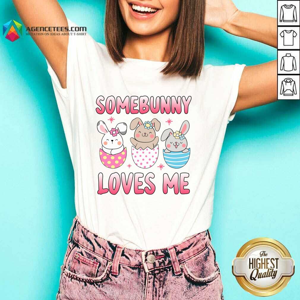 Easter Day Some Bunny Loves Me Cute Bunnies Hunting Eggs Shirt