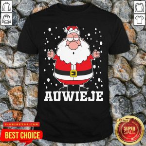 Santa Claus Auwieje Merry Christmas Shirt
