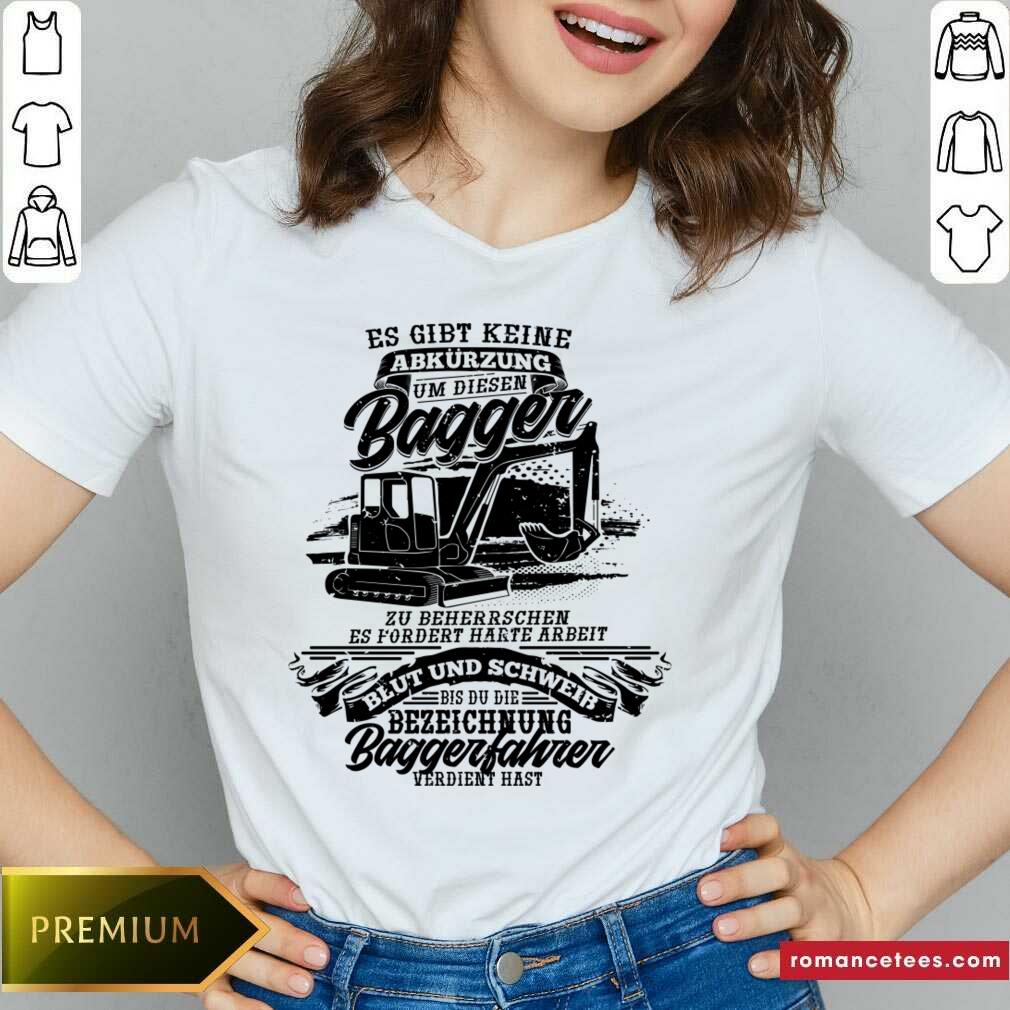 Es Gibt Keine Abkurzungen Um Diesen Bagger Shirt