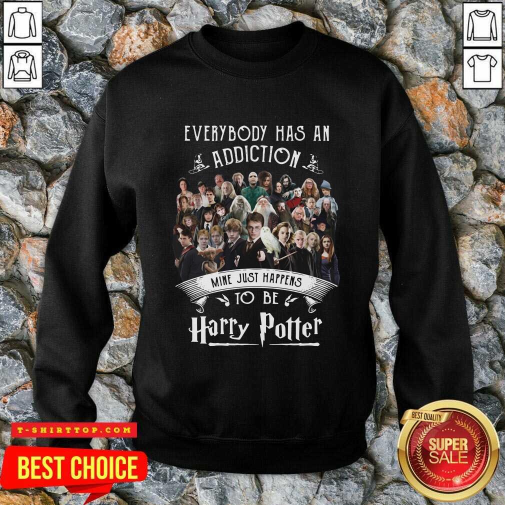 Everybody Has An Addiction Mine Just Happens To Be Harry Potter Shirt