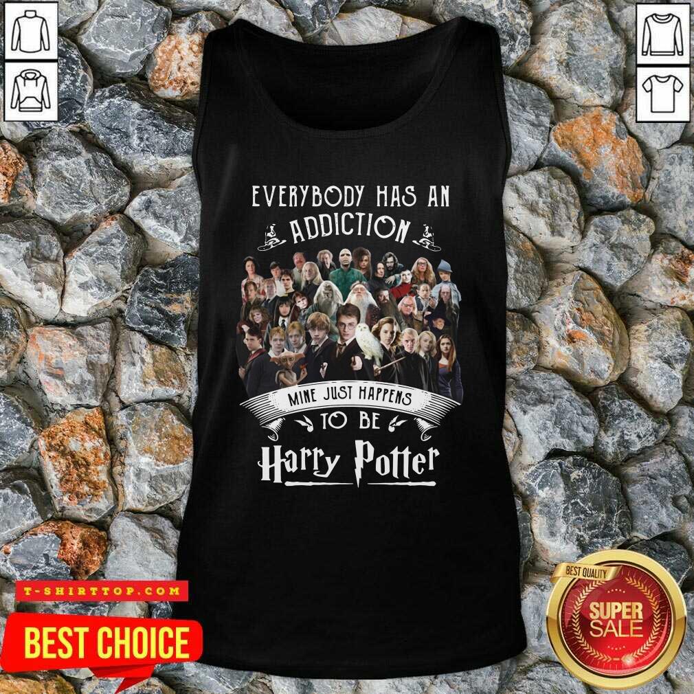 Everybody Has An Addiction Mine Just Happens To Be Harry Potter Shirt