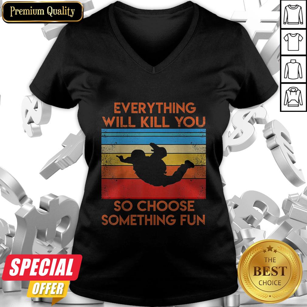 Everything So Choose Something Fun Vintage Shirt