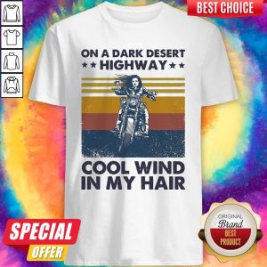 Nice On A Dark Desert Highway Cool Wind In My Hair Vintage Shirt