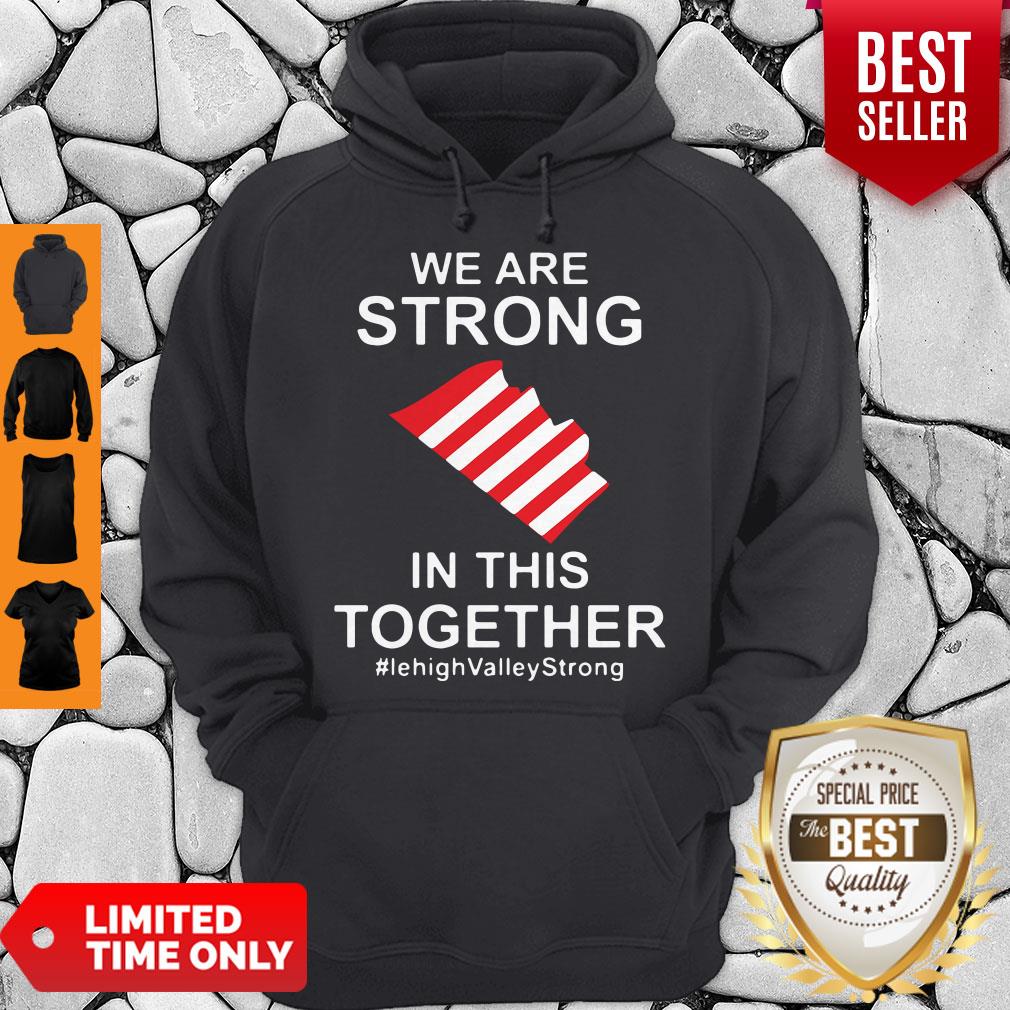 We Are Strong Lehigh Valley In This Together 2020 Shirt