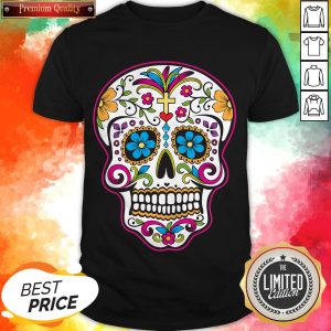 Dia De Los Muertos Sugar Skull In Mexican Shirt