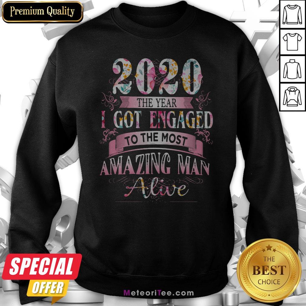 Floral 2020 The Years I Got Engaged To The Most Amazing Man Alive Shirt