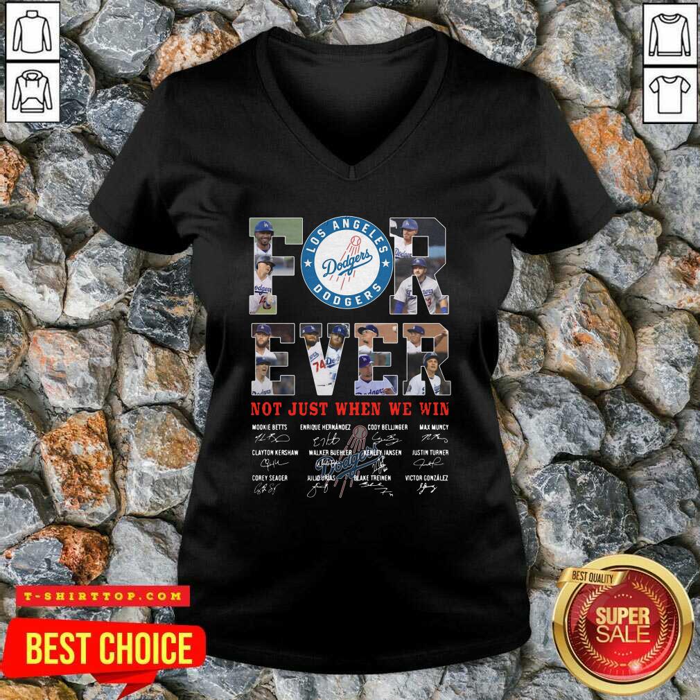 Forever Not Just When We Win Los Angeles Dodgers Team Signatures Shirt