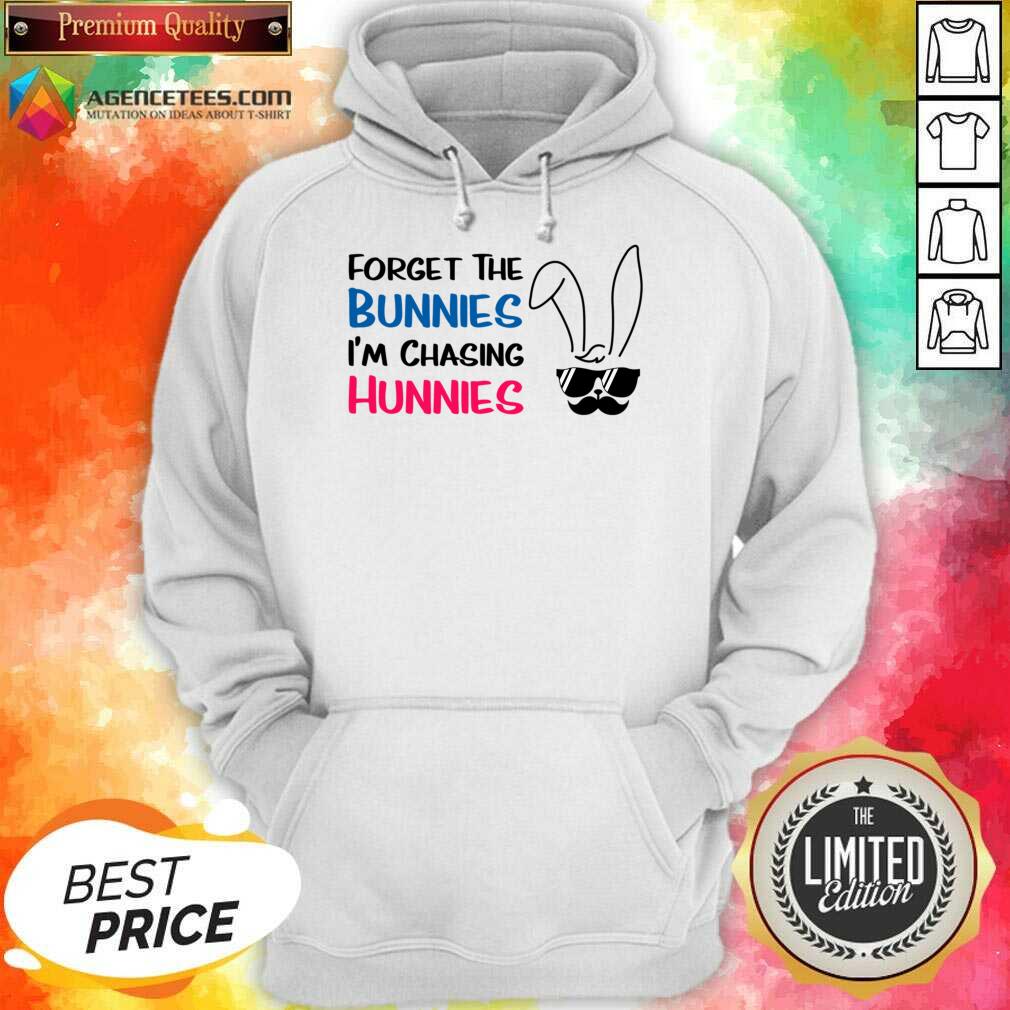 Forget The Bunnies I'm Chasing Hunnies Shirt