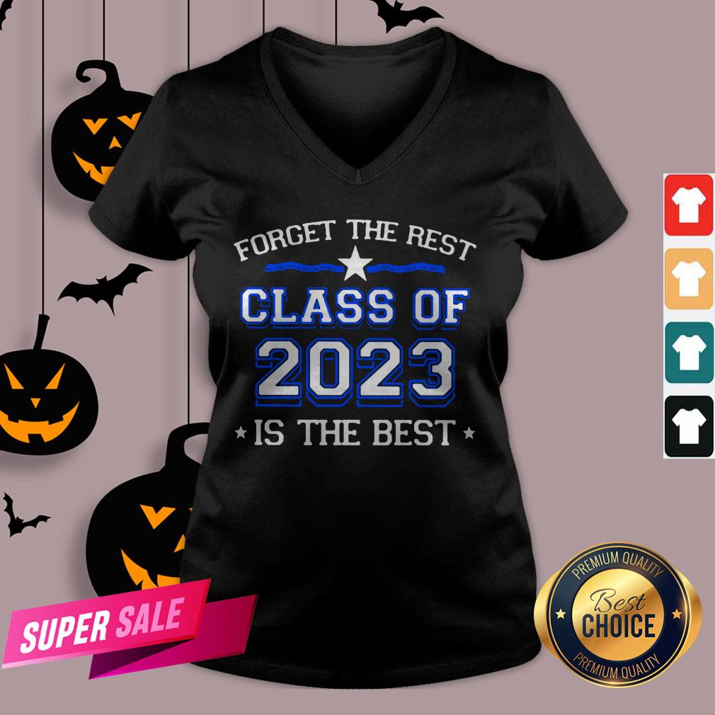 Forget The Rest Class Of 2023 Is The Best Shirt