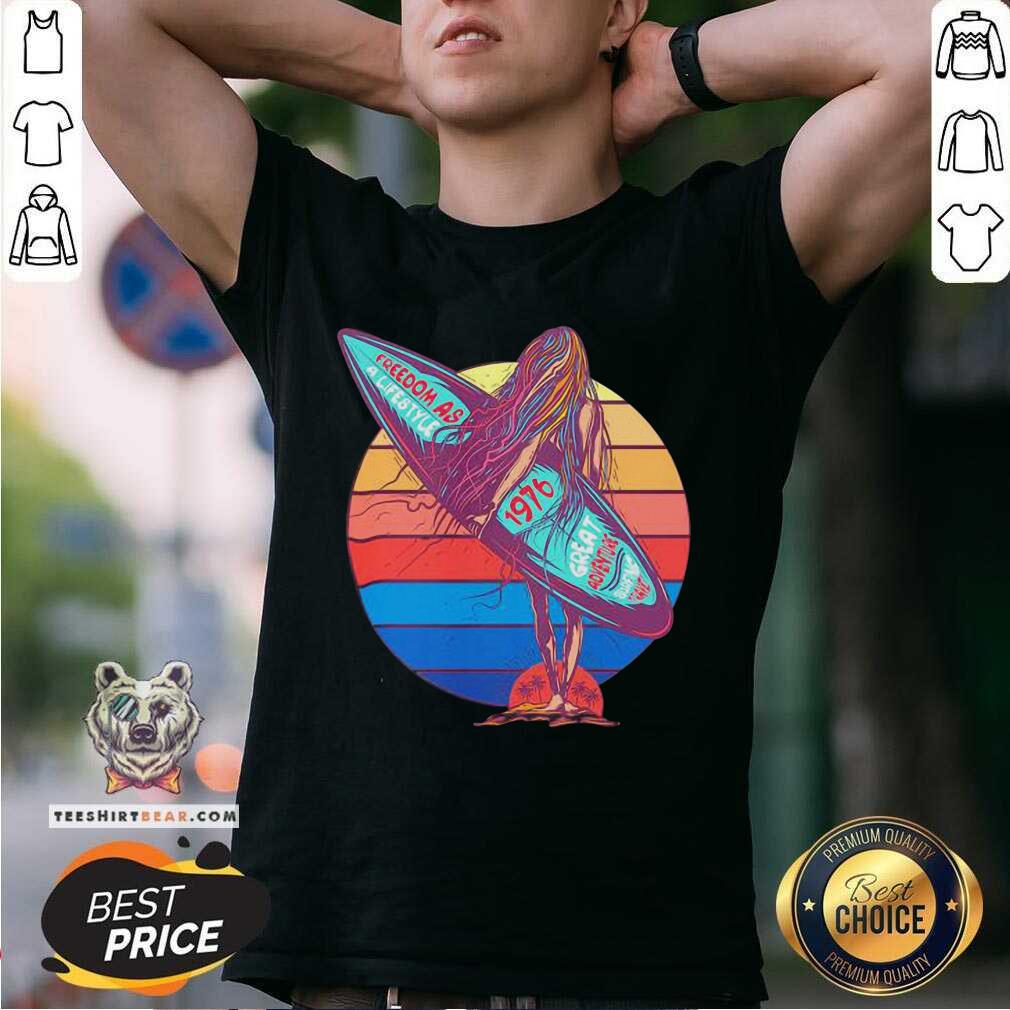 Freedom Is A Lifestyle 1976 Great Adventure Shirt