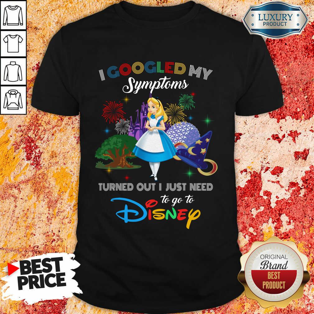 Funny Alice I Googled My Symptoms Disney Shirt