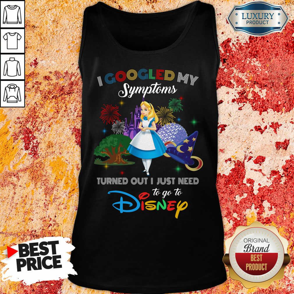 Funny Alice I Googled My Symptoms Disney Shirt