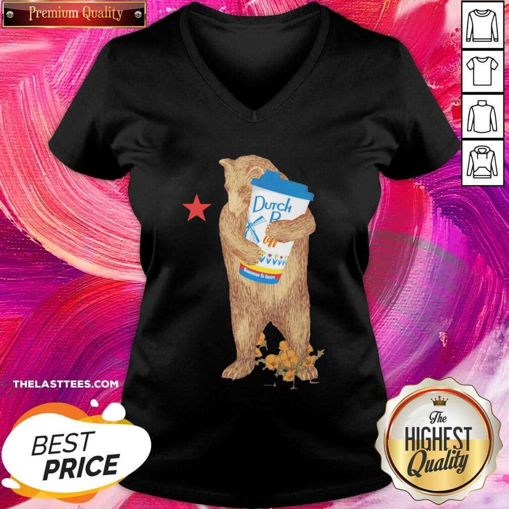 Funny Bear Drink Dutch Bros Coffee Guaranteed To Statsy Shirt