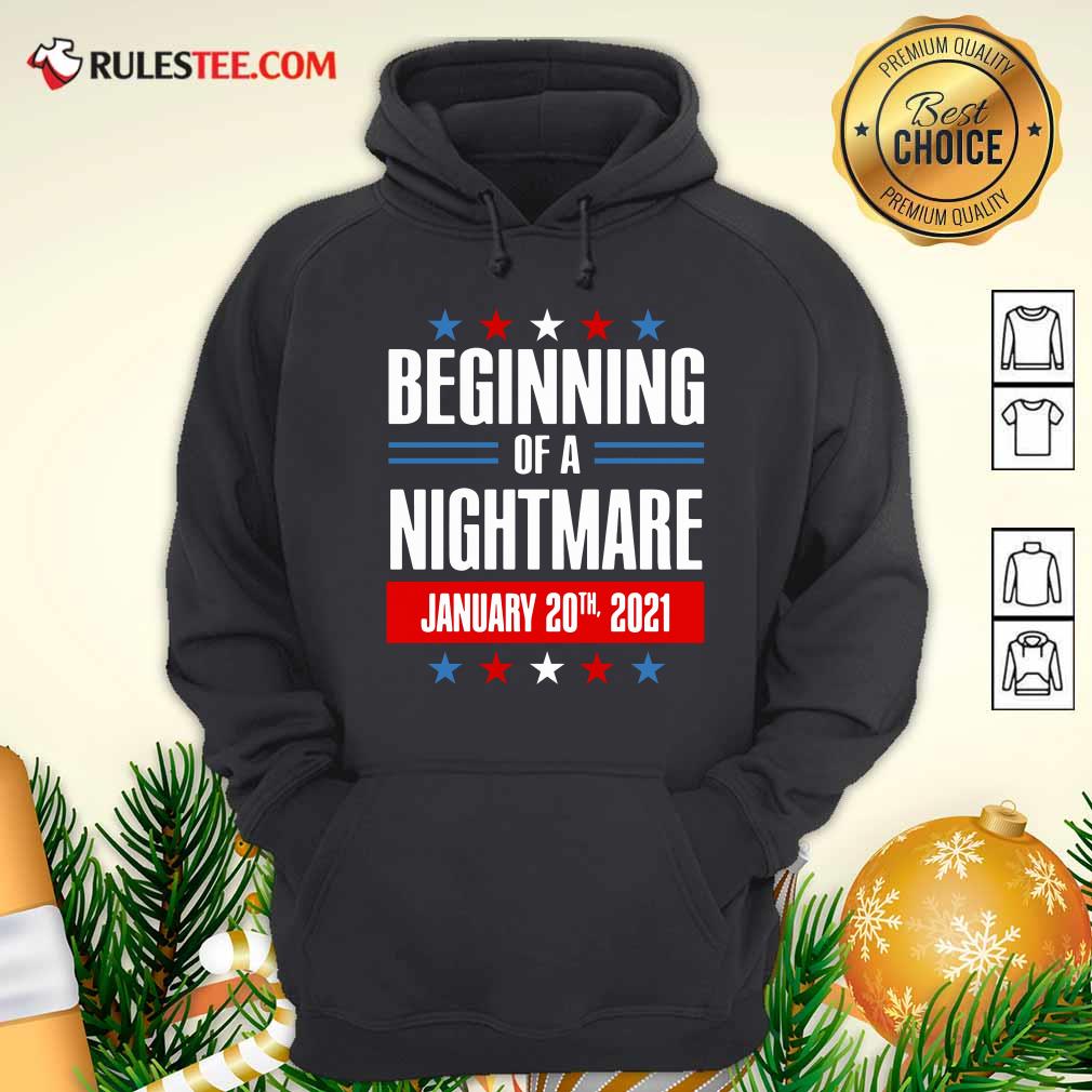 Funny Beginning Of A Nightmare January 20 2021 Shirt
