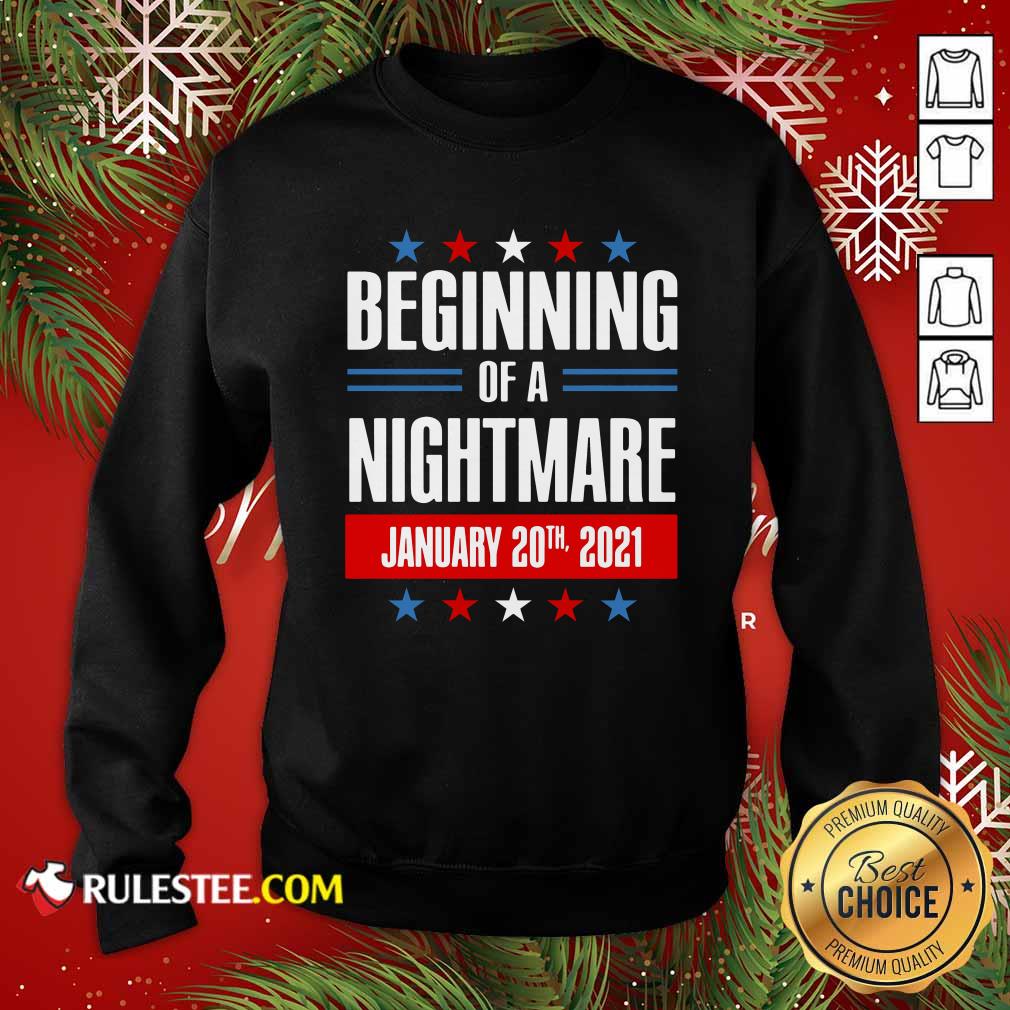 Funny Beginning Of A Nightmare January 20 2021 Shirt
