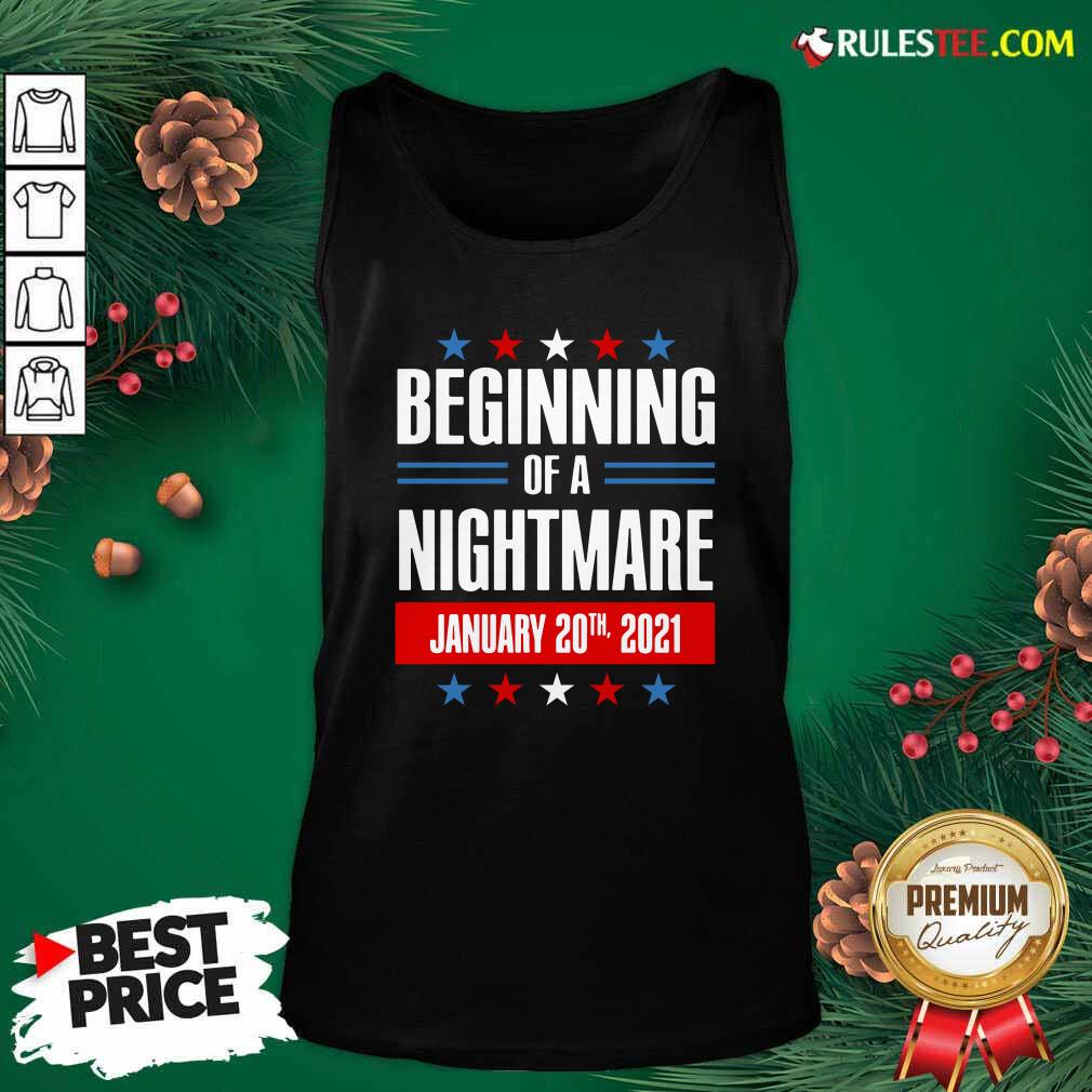 Funny Beginning Of A Nightmare January 20 2021 Shirt