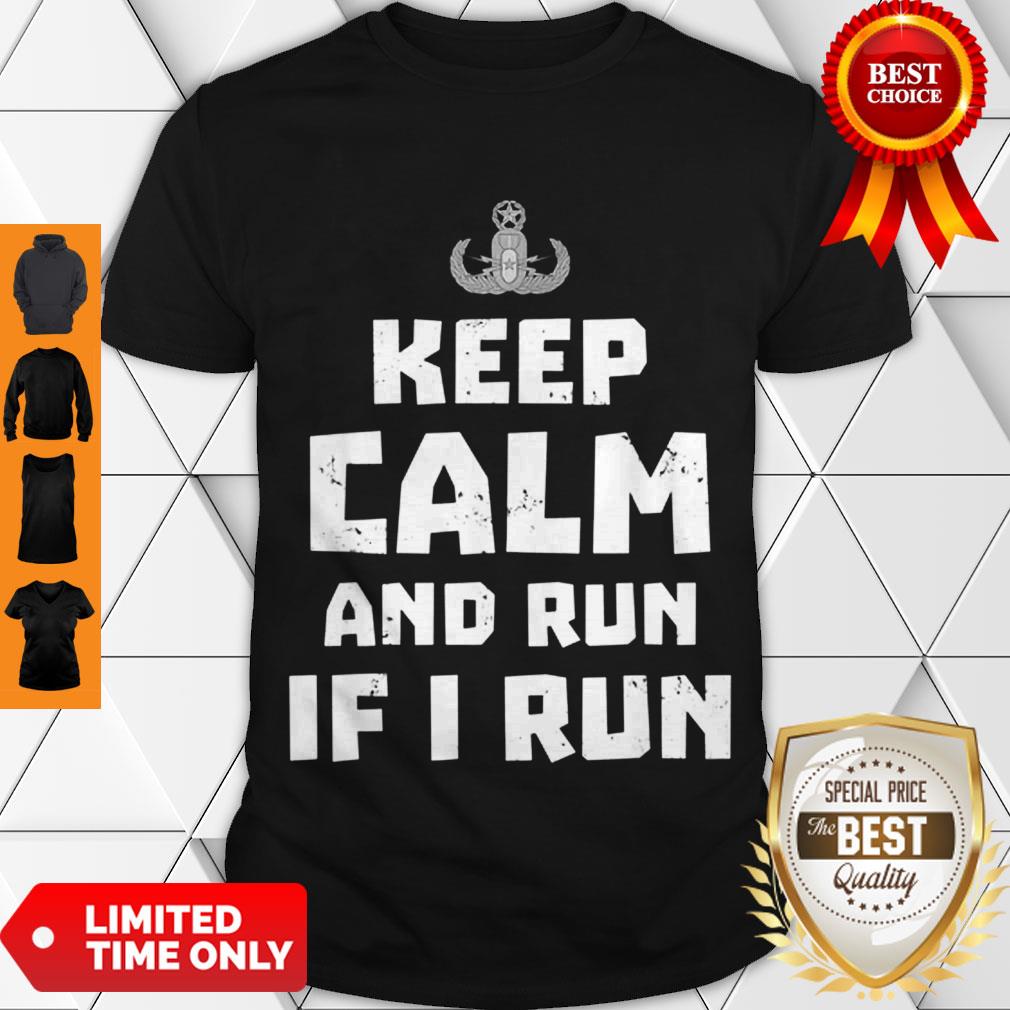 Funny Bomb Disposal Expert Run If I Run Shirt