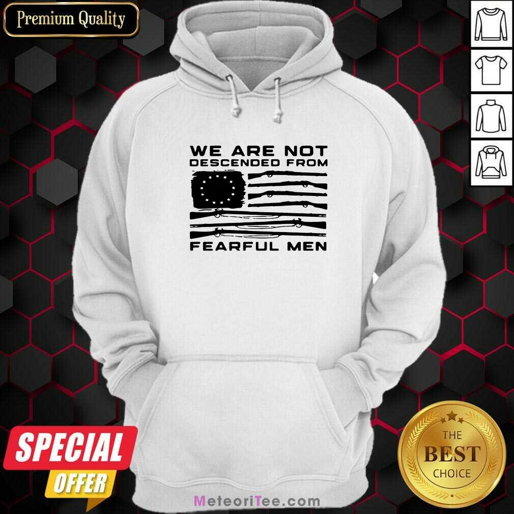 Funny Flag Gun We Are Not Descended From Fearful Men Shirt
