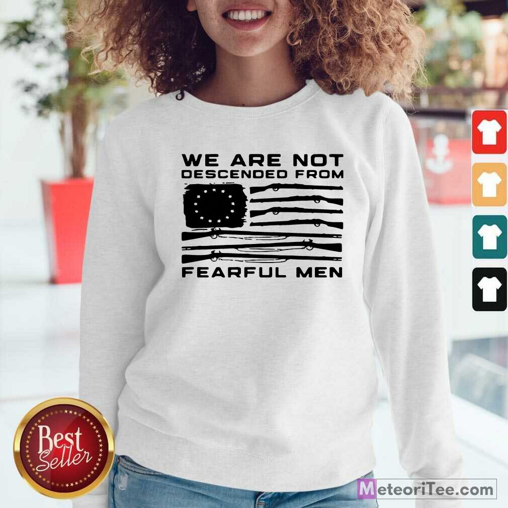 Funny Flag Gun We Are Not Descended From Fearful Men Shirt