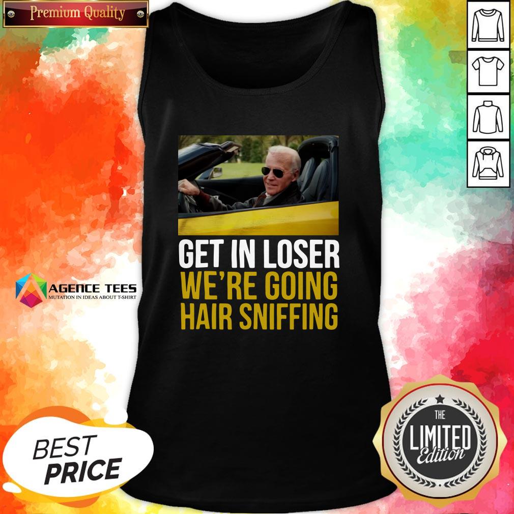 Funny Get In Loser We’re Going Hair Sniffing Shirt