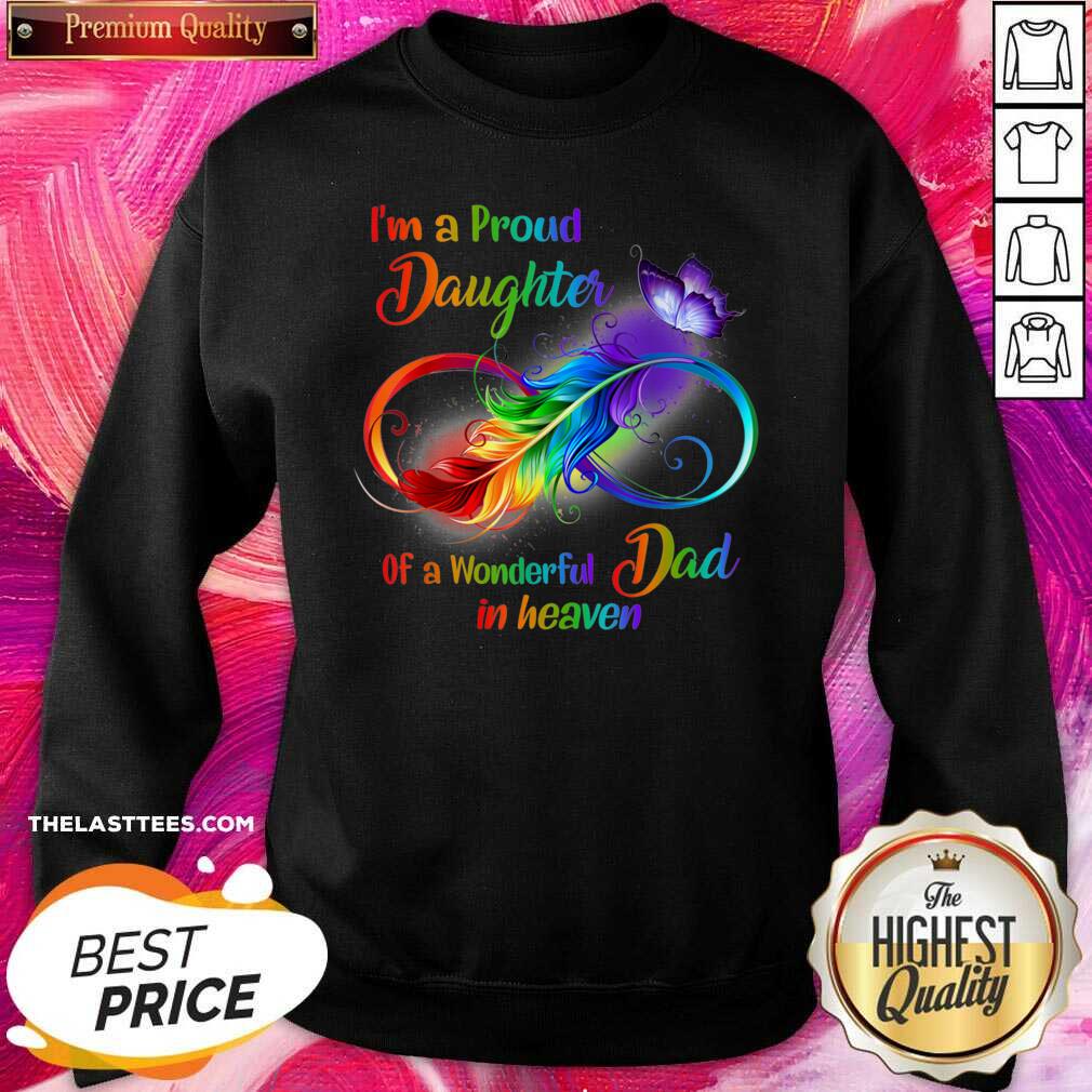Funny I’m A Proud Daughter Of A Wonderful Dad In Heaven Shirt