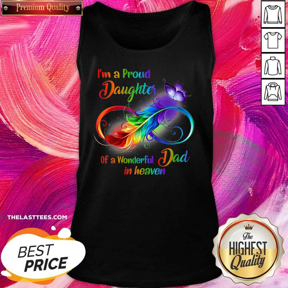 Funny I’m A Proud Daughter Of A Wonderful Dad In Heaven Shirt
