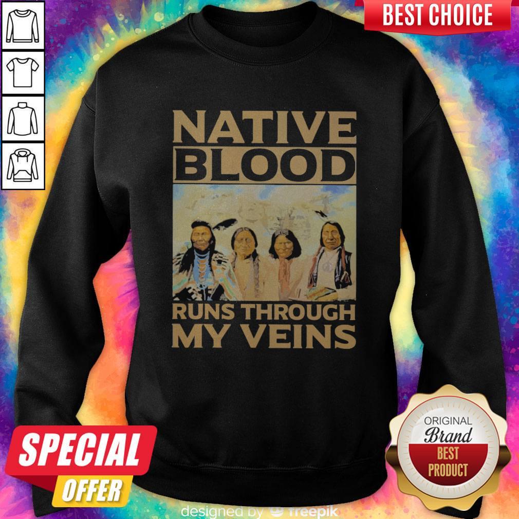 Funny Native Blood Runs Through My Veins Shirt