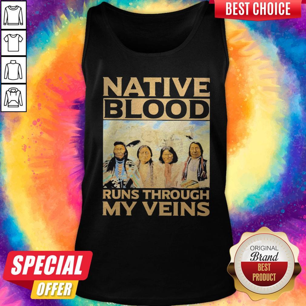 Funny Native Blood Runs Through My Veins Shirt