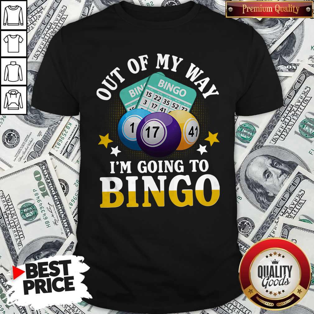 Funny Out Of My Way I’m Going To Bingo Shirt