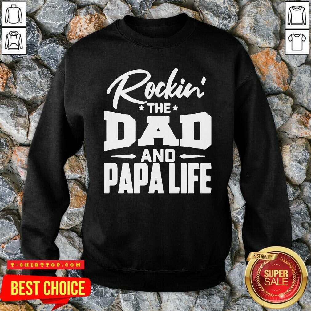 Funny Rockin’ The Dad And Papalife Shirt