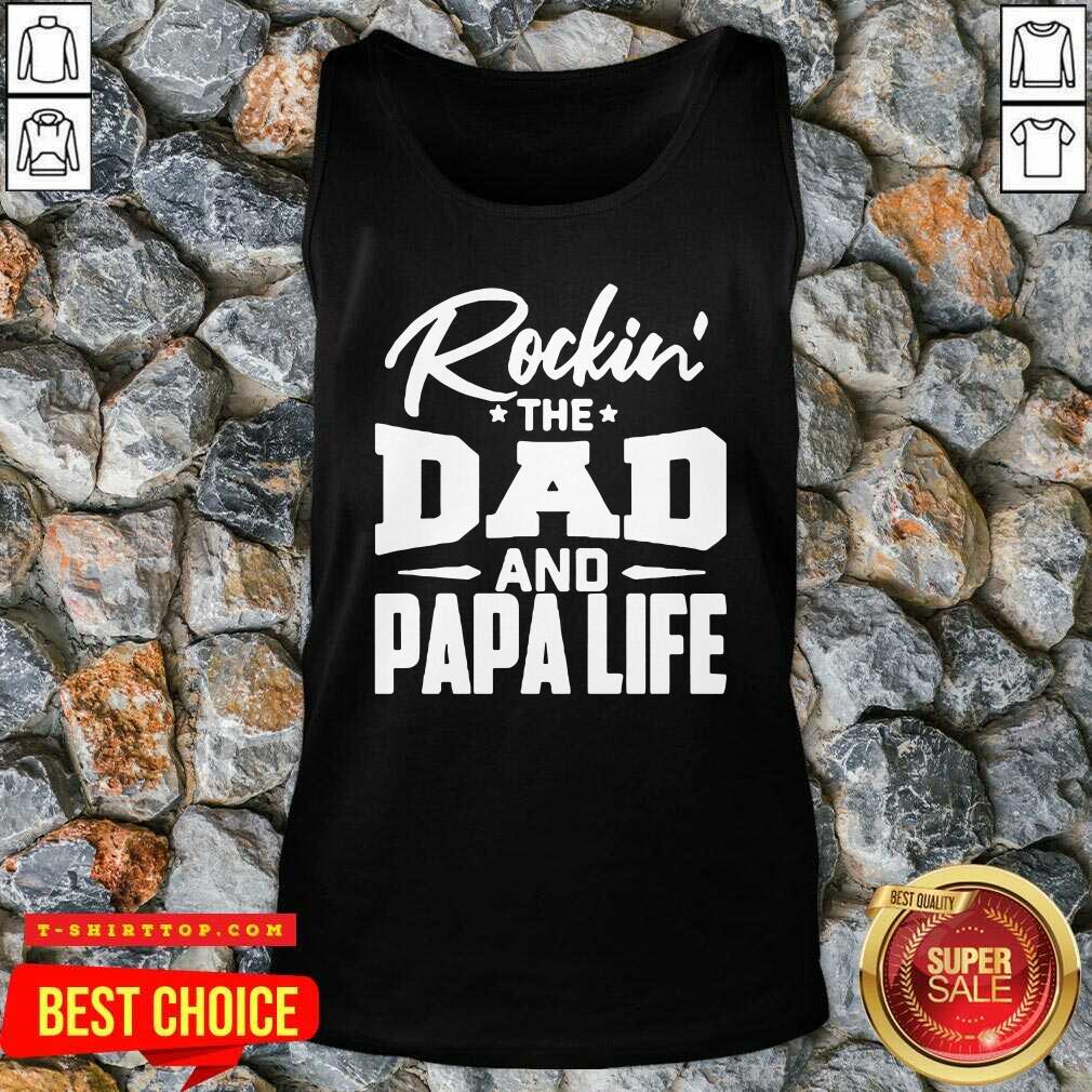 Funny Rockin’ The Dad And Papalife Shirt