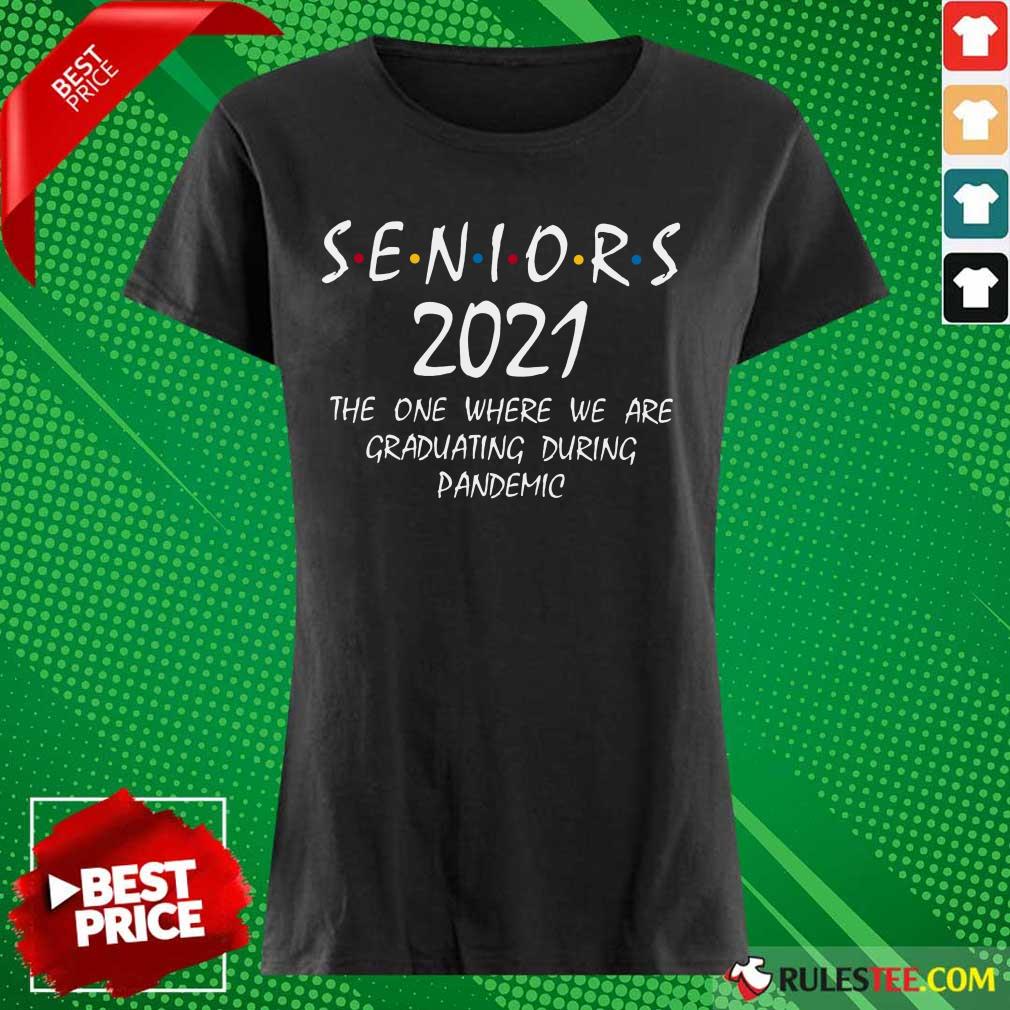 Funny Seniors 2021 The One Where We Are Graduating During Pandemic Shirt
