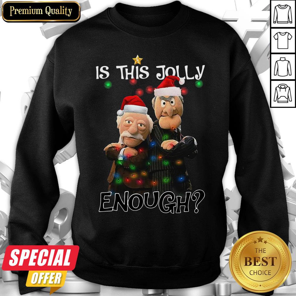 Funny Statler And Waldorf Is This Jolly Enough Ugly Christmas Sweat Shirt