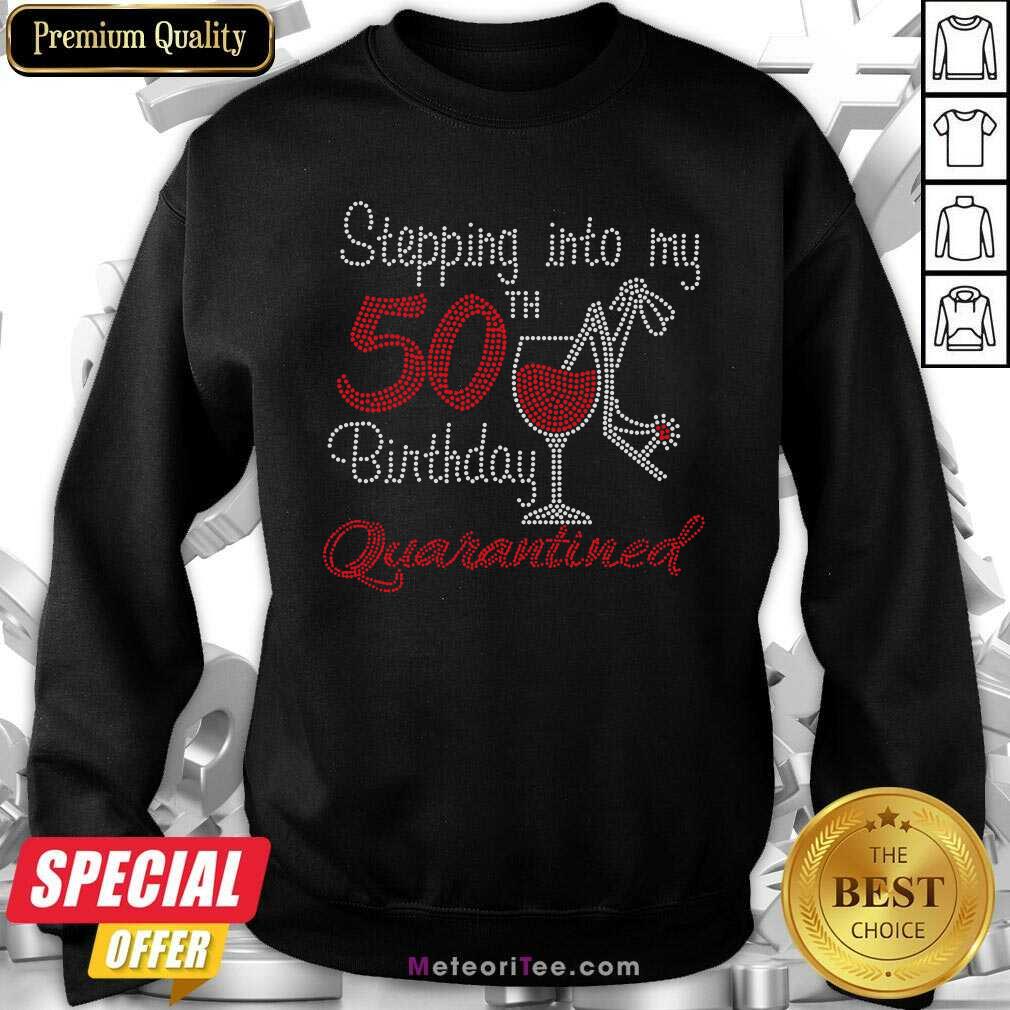 Funny Stepping Into My 50th Birthday Quarantined Wine Bling Shirt
