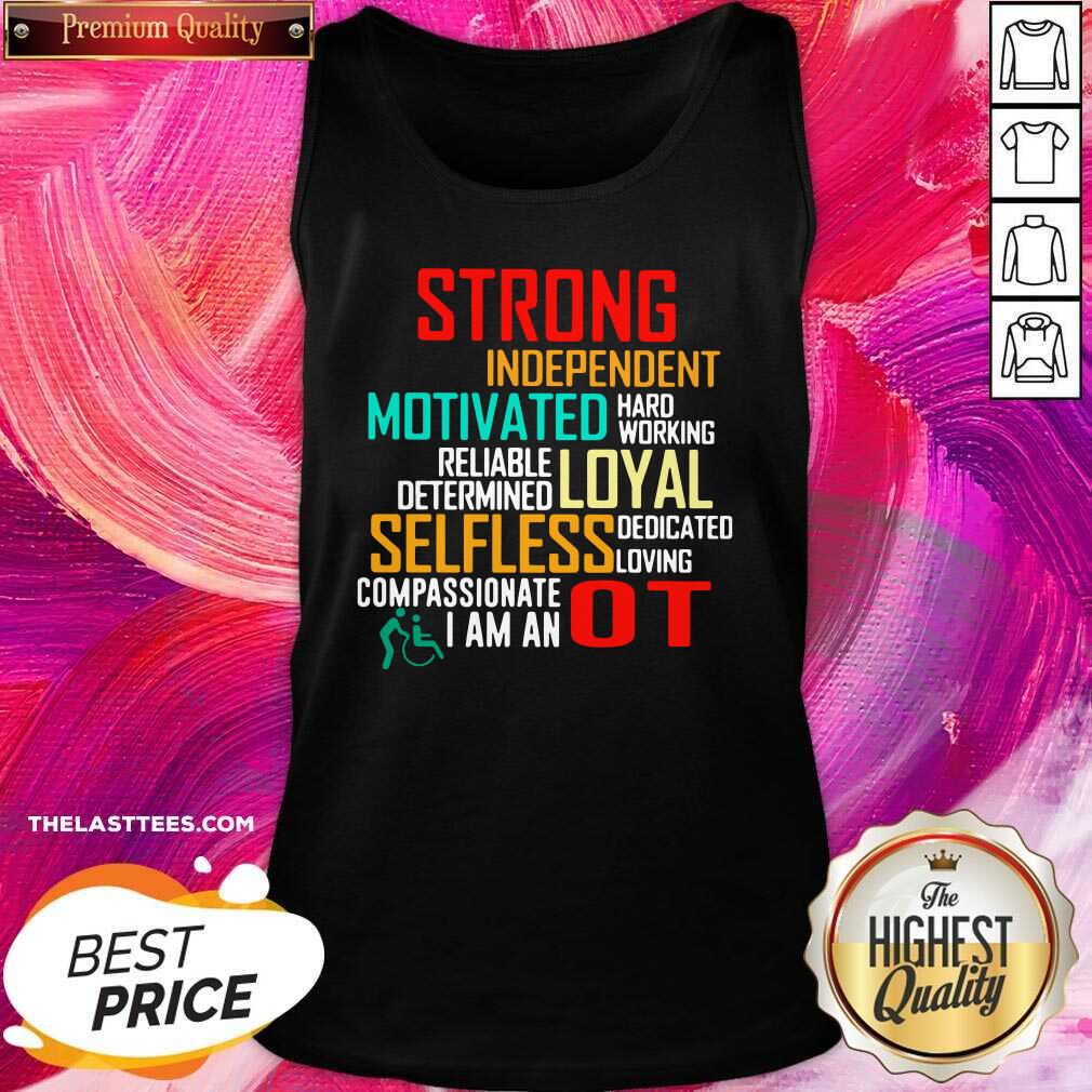funny-strong-independent-motivated-hard-working-reliable-determine-loyal-seltank-top.jpg