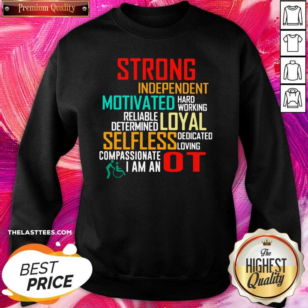 funny-strong-independent-motivated-hard-working-reliable-determine-loyal-ssweatshirt.jpg