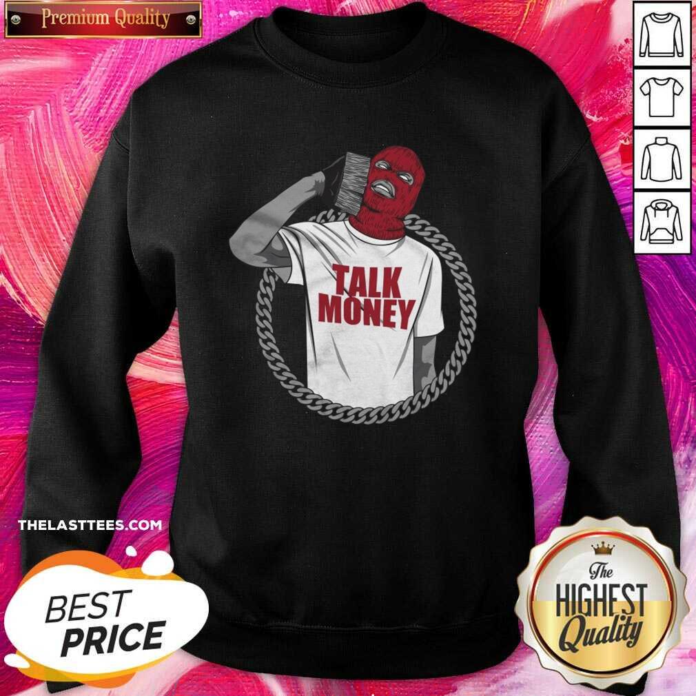 Funny Talk Money Million Dolla Motive Shirt