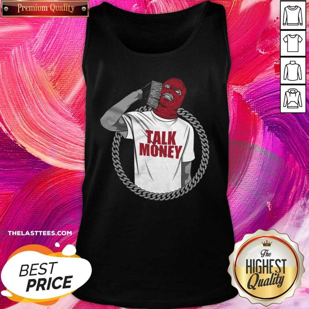 Funny Talk Money Million Dolla Motive Shirt