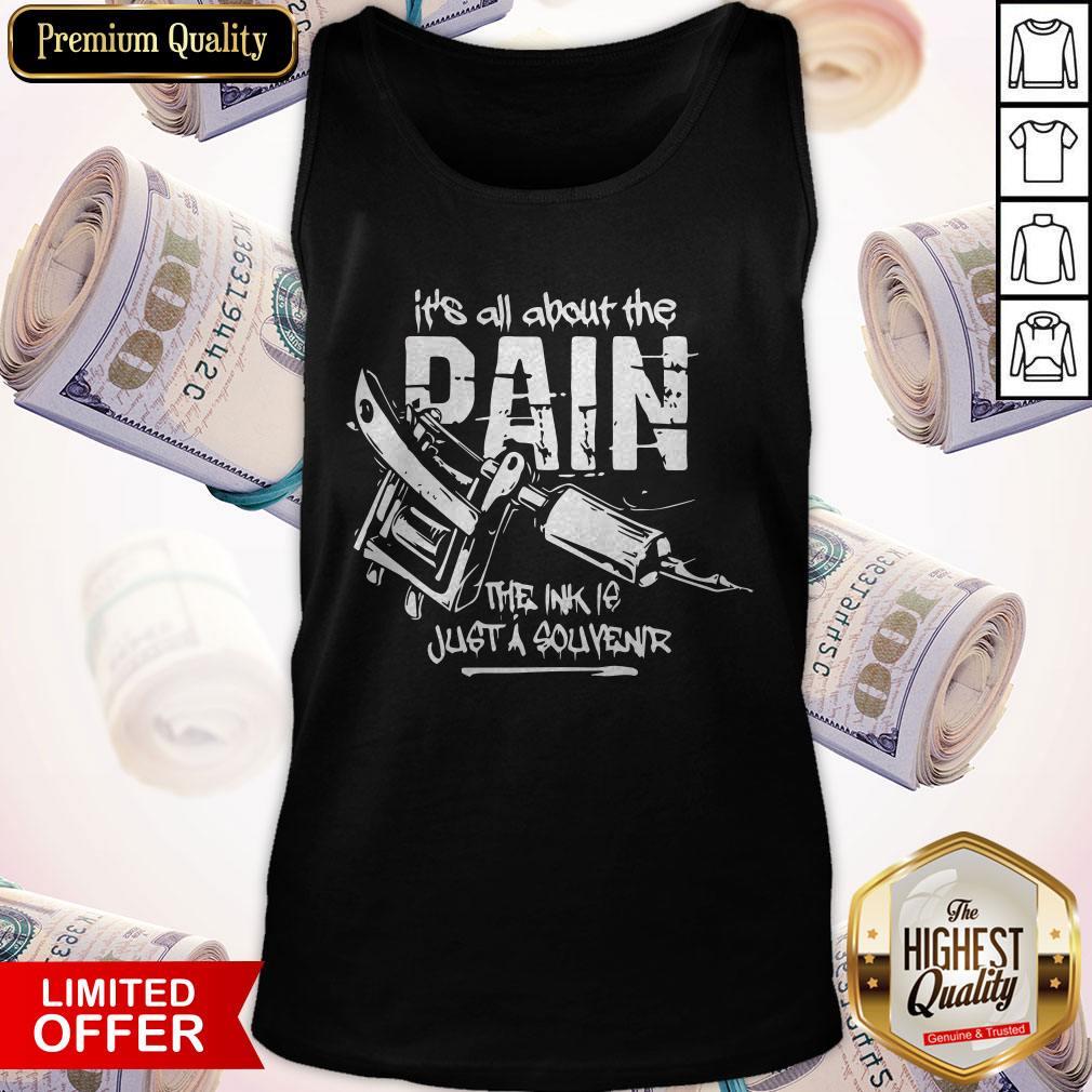 Funny Tattoo The Ink Is Just A Souvenir Shirt