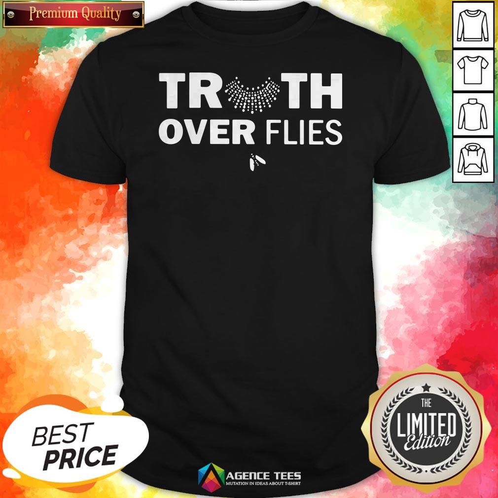 Funny Truth Over Flies Shirt