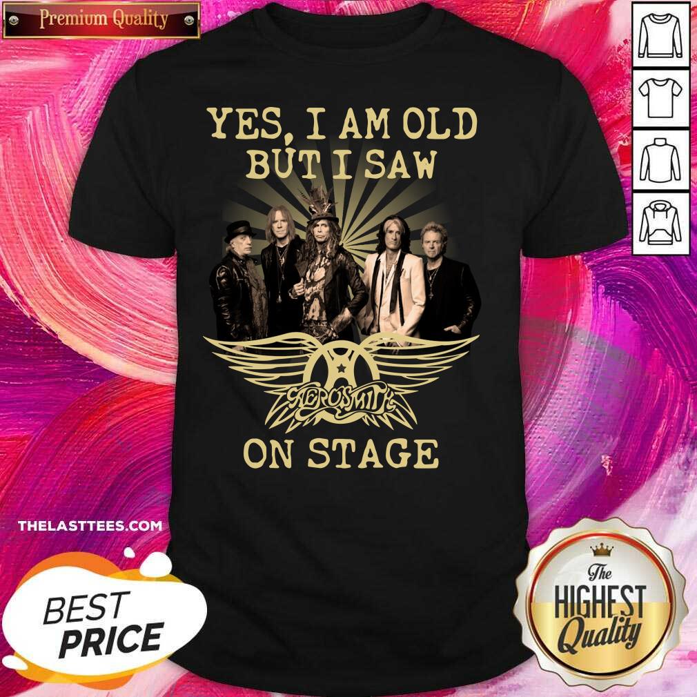 Funny Yes I Am Old But I Saw Aerosmith On Stage Shirt