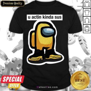 Pretty U Acting Kinda Sus Among Yellow And Black Jordan 12 Shirt