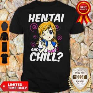 Official Hentai And Chill Fanservice Anime Shirt
