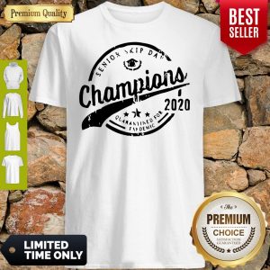Official Champions 2020 Senior Skip Day Quarantine For Pandemic Shirt