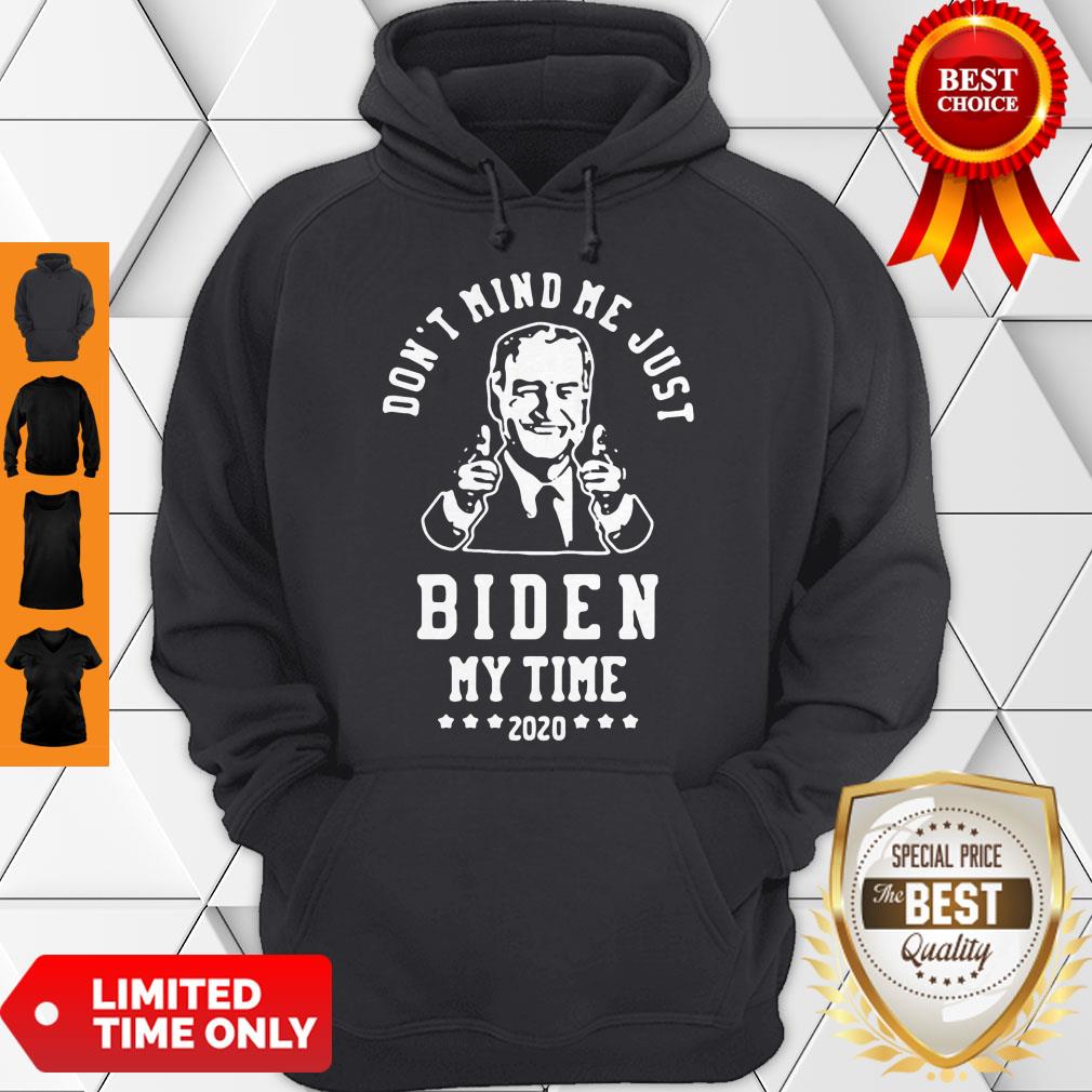Awesome Joe Biden Dont Mind Me Just Biden My Time 2020 Shirt