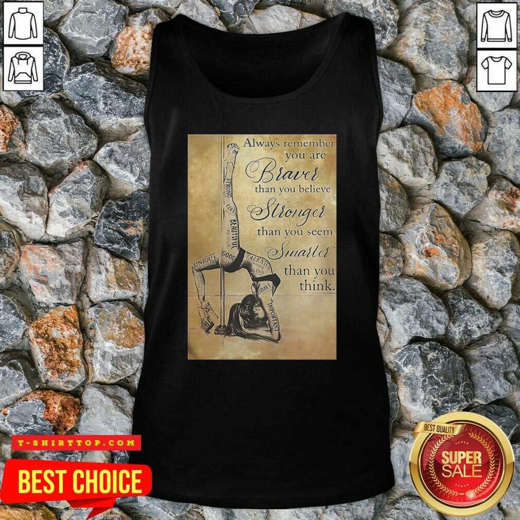 girl-pole-dancer-always-remember-you-are-braver-than-you-believe-stronger-than-you-seem-smarter-tank-top.jpg
