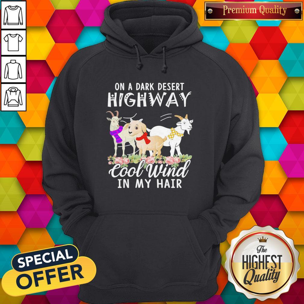 Goat Flower On A Dark Desert Highway Cool Wind In My Hair Shirt