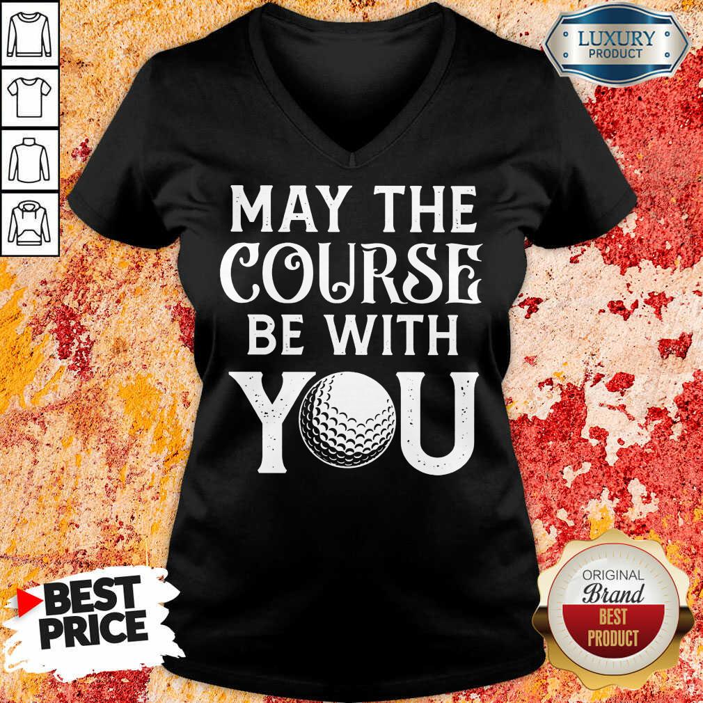 Golf May The Course Be With You Shirt