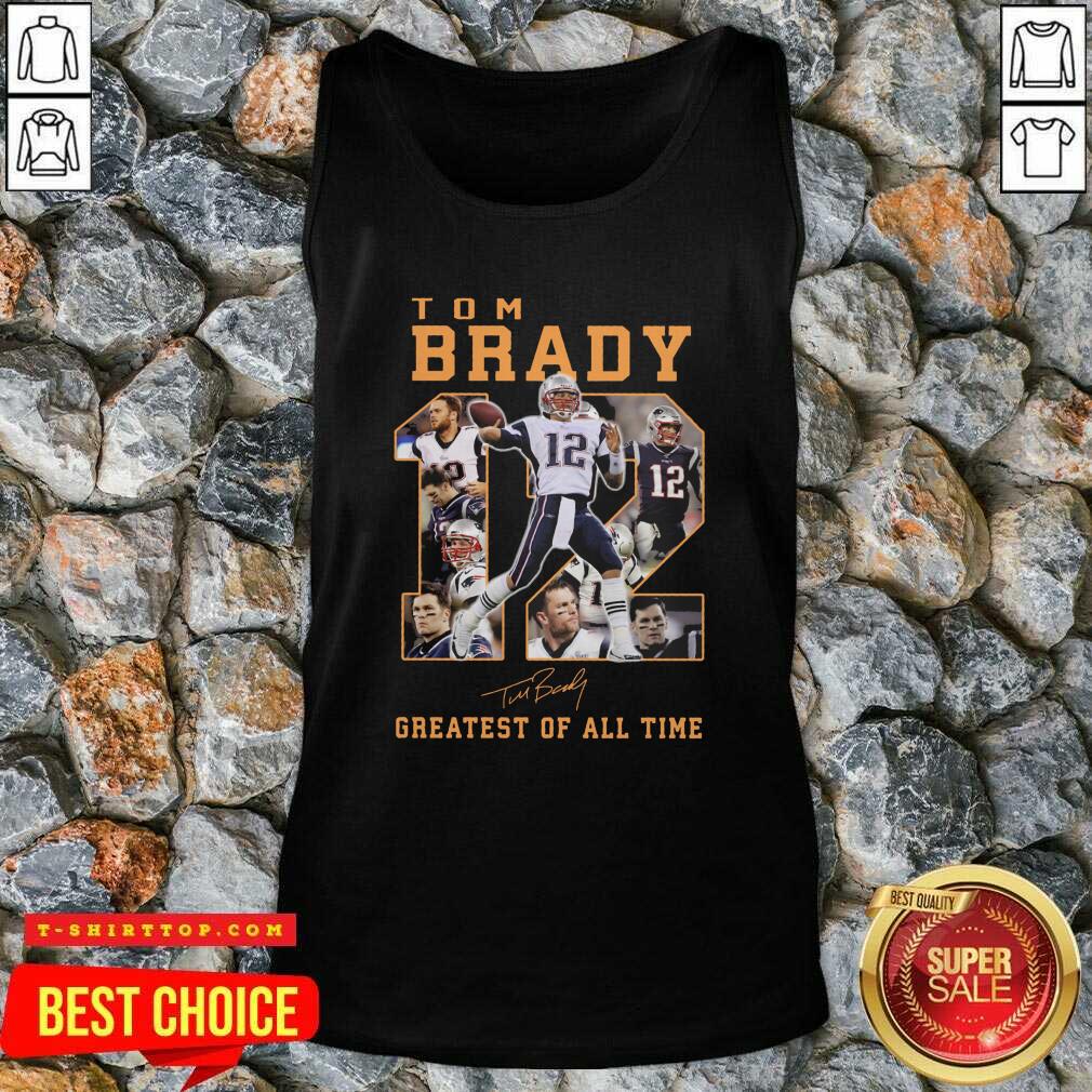 Good 12 Tom Brady Greatest Of All Time Signature Shirt