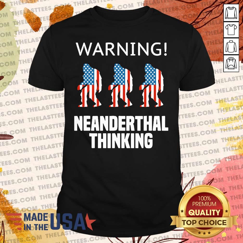 Good American Flag Neanderthal Thinking for Proud Neanderthals Shirt